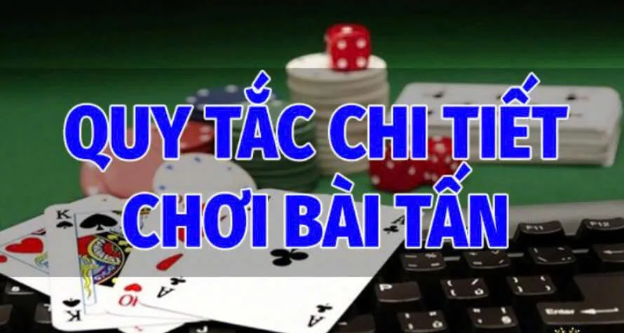 Các quy tắc chi tiết trong cách chơi Bài Tấn