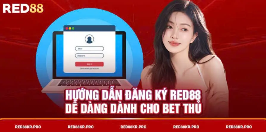 Hướng dẫn Đăng Ký Red88 dễ dàng dành cho bet thủ