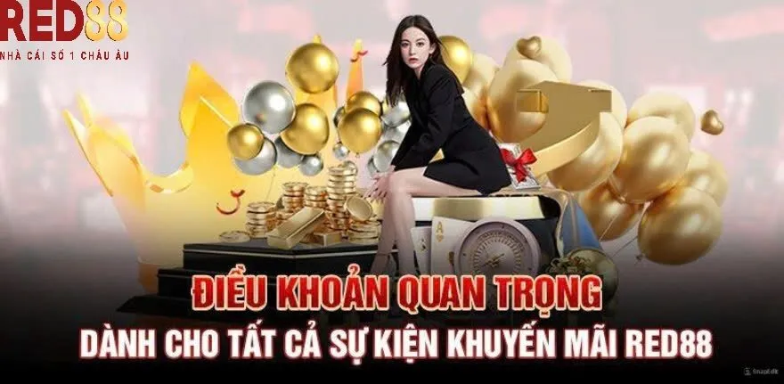 Điều khoản quan trọng dành cho tất cả sự kiện Khuyến Mãi Red88